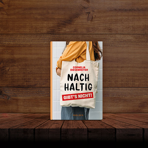 Nachhaltig gibt's nicht! Nachhaltig gibt's nicht!